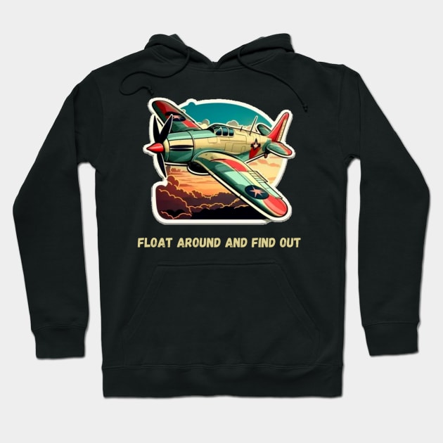 Float Around And Find Out Hoodie by HALLSHOP